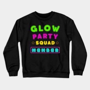 Glow Party Squad Member - Group Rave Party Outfit Crewneck Sweatshirt